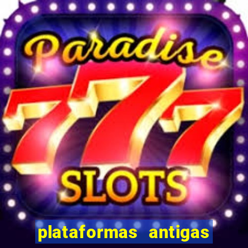 plataformas antigas de jogos slots